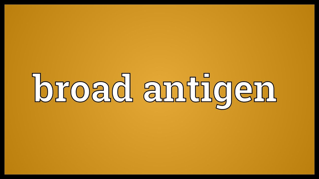 Broad antigen Meaning YouTube