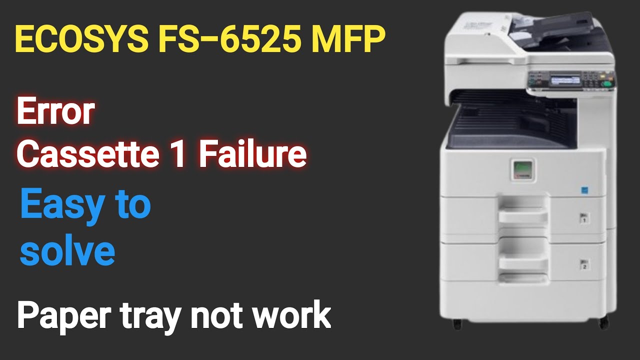How to Clear Code Error Cassette 1 Failure in Ecosys FS-6525 MFP
