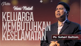 KELUARGA MEMBUTUHKAN KESELAMATAN | Ps. Suheri Gultom | GBI PELITA MEDAN | 25/12/25 | SESI 1