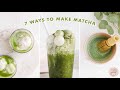 A Week of Matcha 🍵  7 Ways to Enjoy