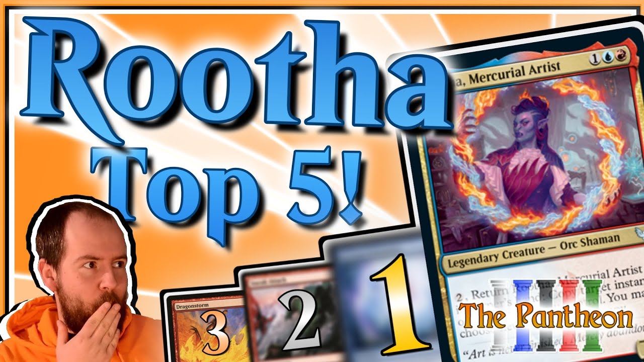 Rootha, Mercurial Artist! | Commander Top 5! | EDH | The Pantheon | Ep.39