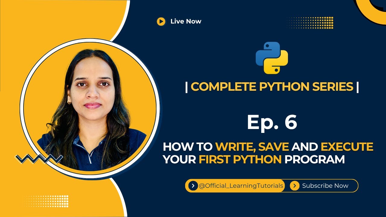 Tutorial 06: How to Write, Save and Execute Your First Python Program ...