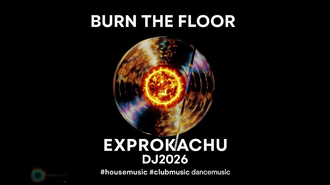 Burn the Floor EXPROKACHU DJ2026 2025