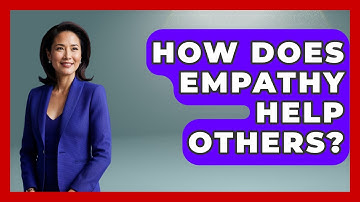 How Does Empathy Help Others? - High School Toolkit