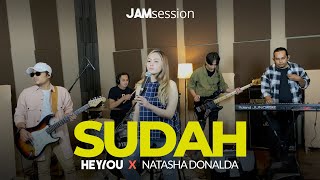 Sudah - Nidji | Cover by HEYYOU X Natasha Donalda