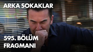 Arka Sokaklar 595 Bölüm Fragmanı