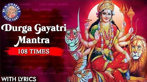 Durga Gayatri Mantra 108 Times With Lyrics | दुर्गा मंत्र | Navratri Special | Mantra For Energy
