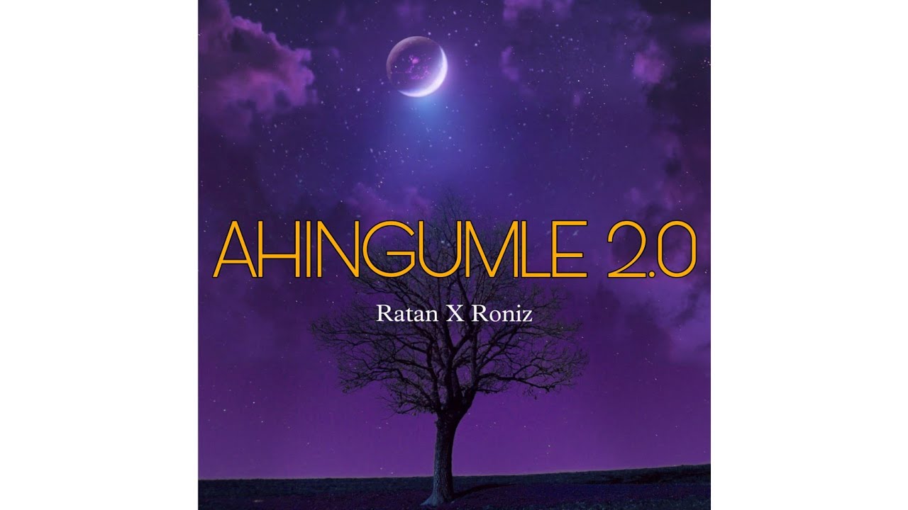 AHINGUMLE  20 Ratan X Roniz prod by Rockymutum  Official lyrical audio 