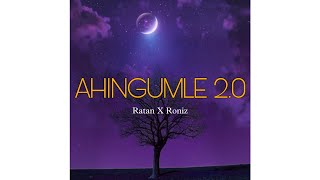 AHINGUMLE 2.0 Ratan X Roniz prod. by @Rockymutum. ( Official lyrical audio )