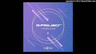 M-Project - Your Love