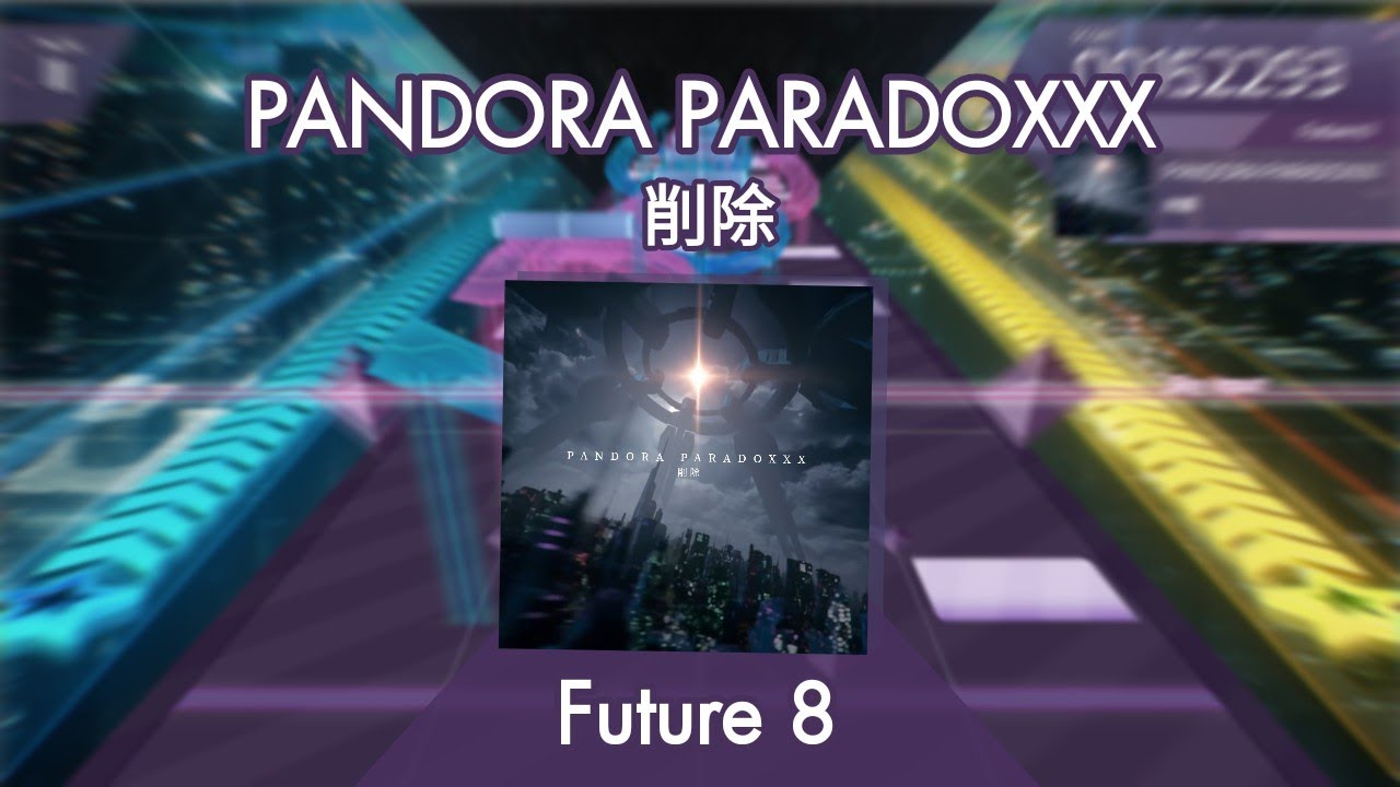 [Arcaea Fanmade/maimai] PANDORA PARADOXXX - Sakuzyo - Future 8