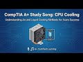 CompTIA A+CPU Study Song: CPU System Cooling