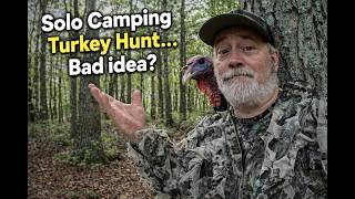 Solo camp, Turkey hunt, and some of the best camp food I've ever had