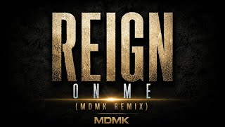 MDMK - REIGN ON ME (MDMK Remix) | House