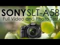 [Sony SLT-A58] - Full Video and Photo Test