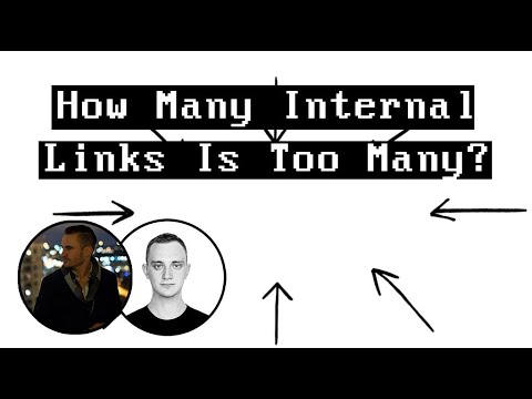 How Many Internal Links Is TOO MANY For One Page?
