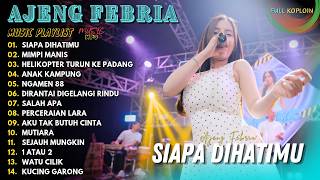 Download lagu Ajeng Febria - SIAPA DIHATIMU - MIMPI MANIS - IDOL IDOL | FULL ALBUM DANGDUT KOPLO TERBARU 2026