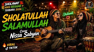 Download lagu SHOLATULLAH SALAMUALLAH (Cover) Nissa Sabyan SHOLAWAT Versi REGGAE TERBARU 2026 🔥 VIRAL TIKTOK