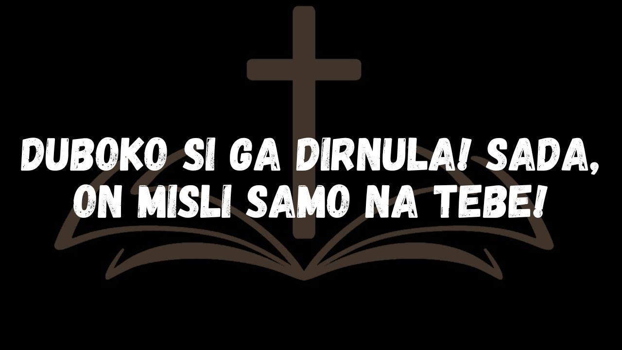 Duboko Si Ga Dirnula! Sada, On Misli Samo Na Tebe!