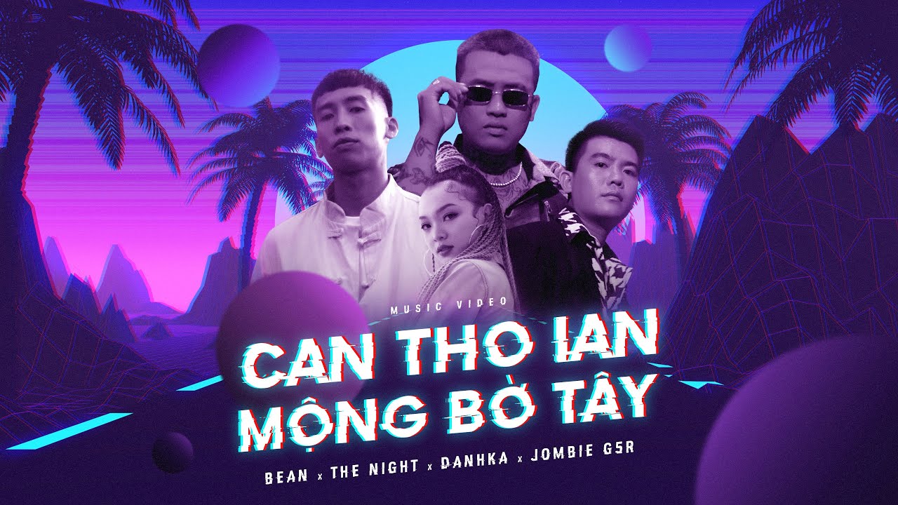 Download JOMBIE, THE NIGHT, DANHKA, BEAN | MỘNG BỜ TÂY | CANTHOIAN | OFFICIAL MUSIC VIDEO