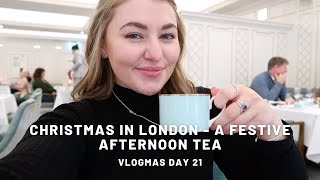 CHRISTMAS IN LONDON - A FESTIVE AFTERNOON TEA AND CHRISTMAS SHOPPING - VLOGMAS DAY 21 | PetiteElliee