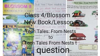 Class 4/Blossom 2/New Book/Lesson 4/Tech Tales From Nests to Inventions/all question answers