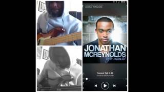 Video thumbnail of "Cannot Tell it All (Jonathan McReynolds cover)"