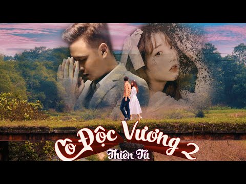 Video CÔ ĐỘC VƯƠNG 2 | THIÊN TÚ | OFFICIAL MUSIC VIDEO - youtube