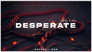 NEFFEX - Desperate [Lyrics] - [NCS Release] Resimi