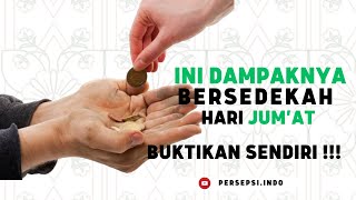 INI DAMPAK JIKA  BERSEDEKAH DI HARI JUMAT YANG PENUH BERKAH #jumatberkah #sedekahjumatberkah