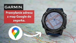 Jak przesyłać adresy z map Google na zegarek Garmina? screenshot 2