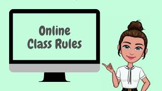 ONLINE CLASS RULES
