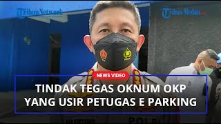 TEGAS Kombes Pol Valentino Janji Tindak Tegas Oknum OKP yang Berani Usir Petugas E-Parking