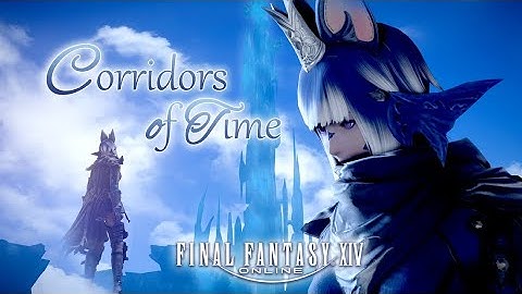 Corridors Of Time【Final Fantasy XIV】