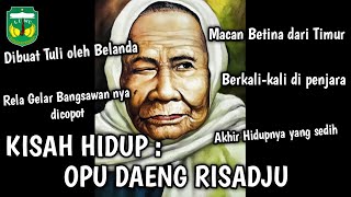 THE LIFE STORY OF OPU DAENG RISADJU | THE HERO FROM TANA LUWU