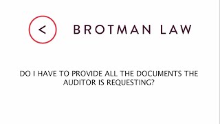 Do I Have To Provide All The Doents The Auditor Is Requesting?