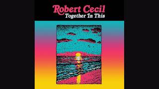 Robert Cecil - So Far | Together In This | Under Treatment