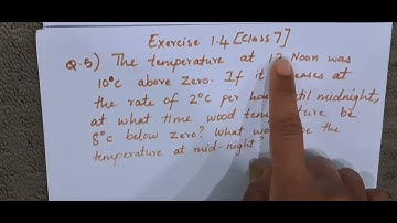 q-5 Exercise 1.4 Class 7 new ncert book. The temperature at 12 noon was