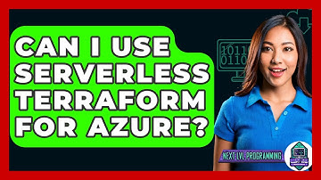 Can I Use Serverless Terraform For Azure? - Next LVL Programming