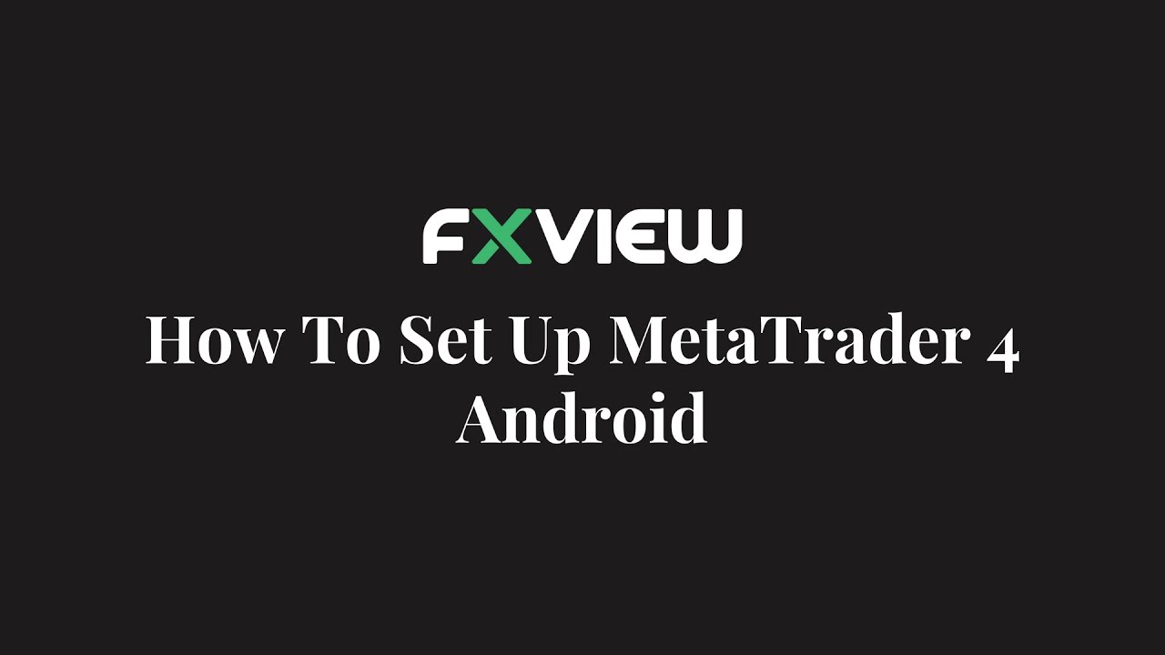 How to Set Up MT4 Android with Fxview - YouTube