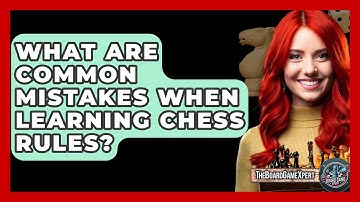 What Are Common Mistakes When Learning Chess Rules? - The Board Game Xpert