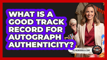 What Is A Good Track Record For Autograph Authenticity?