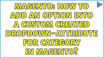 Magento: How to add an option into a custom created dropdown-attribute for category in magento?