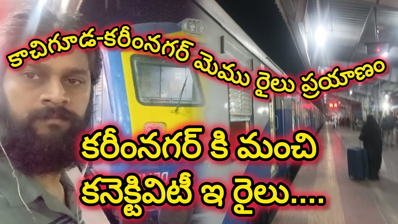 karimnagar train journey ...from Kacheguda to Karimnagar 