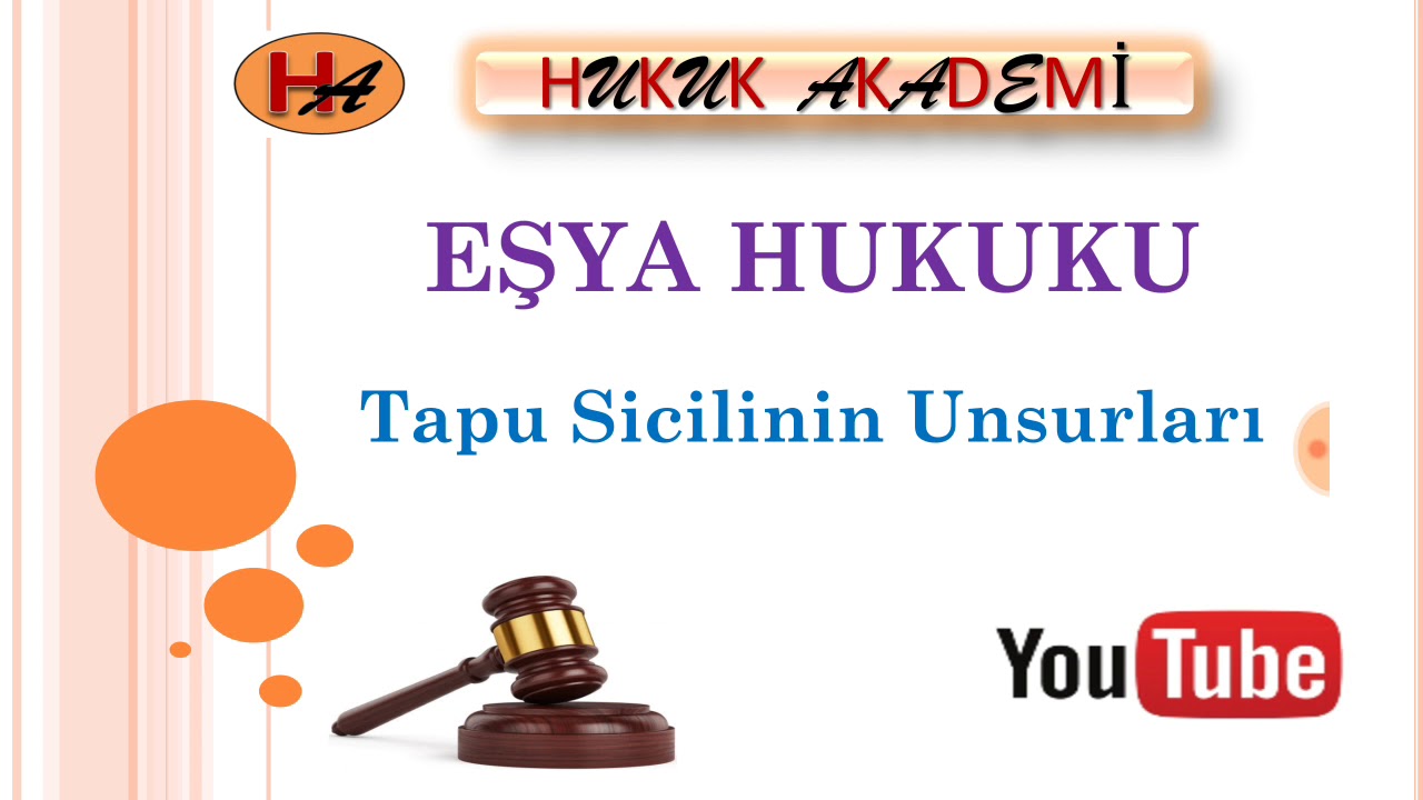 Tapu Sicilinin Unsurları (Eşya Hukuku 11. Ders)