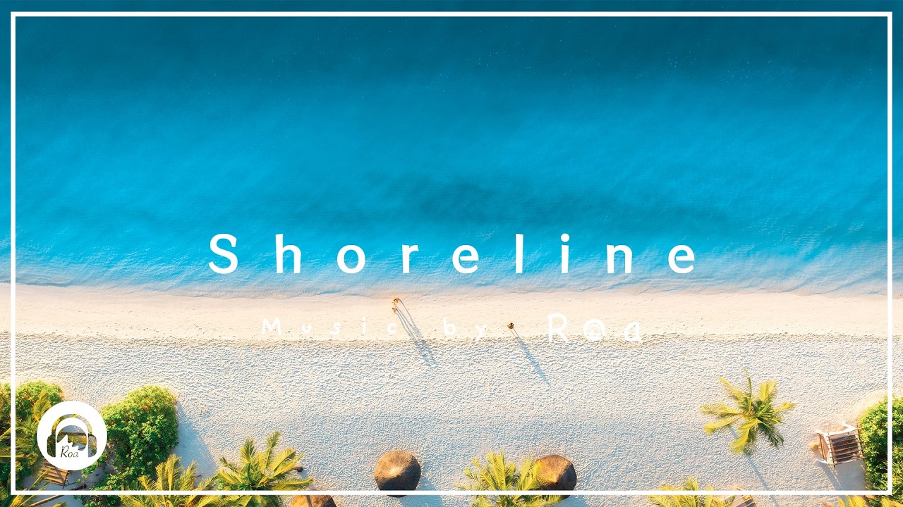 Roa - Shoreline 【Official】