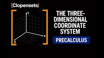 The Three-Dimensional Coordinate System | Precalculus