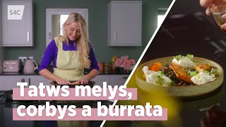Tatws Melys, Corbys a Burrata | Colleen Ramsey: Bywyd a Bwyd