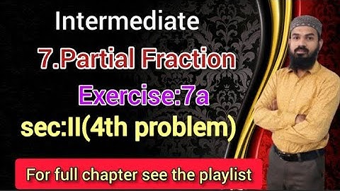 7.Partial Fractions Ex:7a sec:II(4th problem)Intermediate Telangana