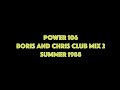 Power 106 boris and chris mix archive 2  summer 1988